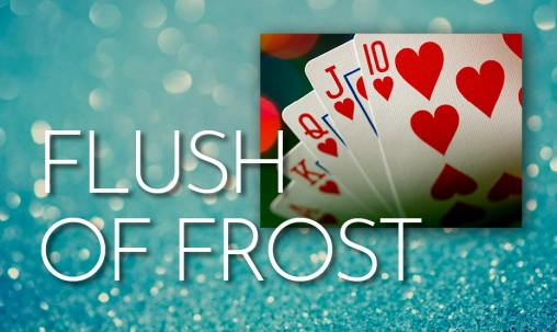 FLUSH OF FROST